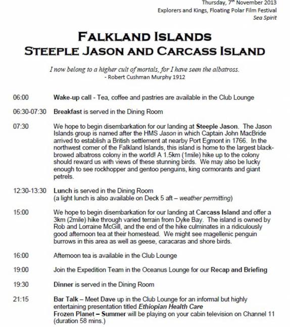 A esperada programação para nosso primeiro dia com desembarques. Se tudo der certo, vamos parar em duas pequenas ilhas no noroeste de Falkland